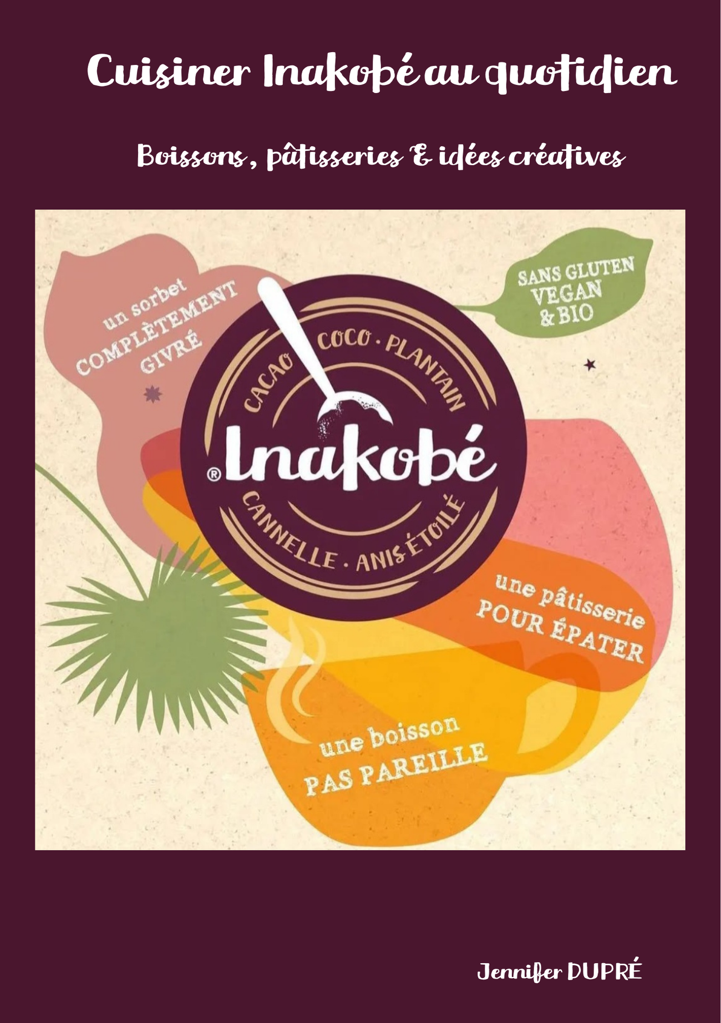 Livret de recettes Inakobé- recettes saines et gourmandes